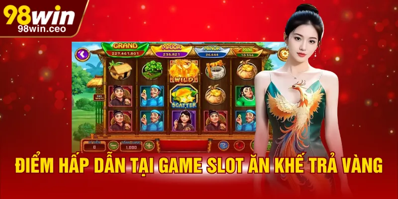 Điểm hấp dẫn tại game slot ăn khế trả vàng