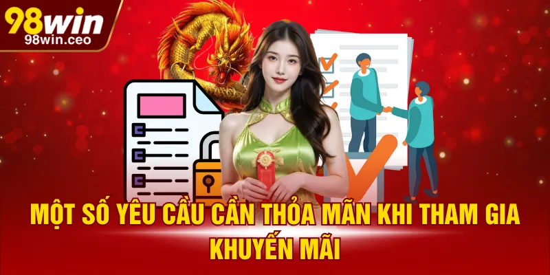 Một số yêu cầu cần thỏa mãn khi tham gia khuyến mãi