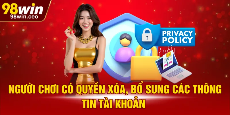 Người chơi có quyền xóa, bổ sung các thông tin tài khoản