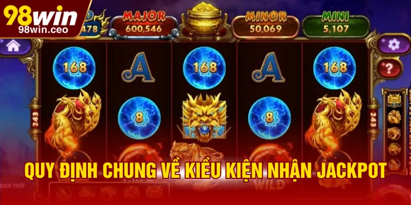 Quy định chung về kiều kiện nhận jackpot