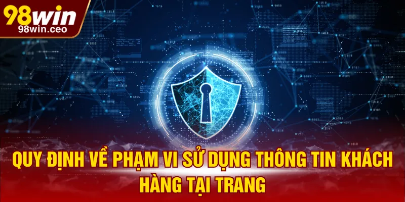 Quy định về phạm vi sử dụng thông tin khách hàng tại trang