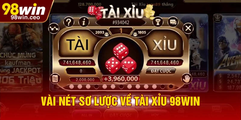 Vài nét sơ lược về Tài Xỉu 98WIN